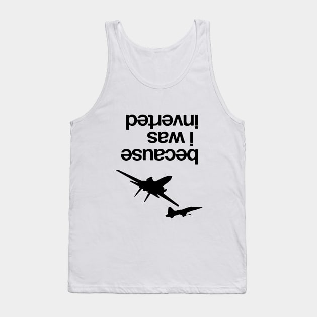 “Because I was inverted”, Top Gun inspired - BLACK VERSION Tank Top by limaechoalpha